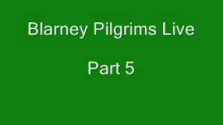 Blarney Pilgrims Live Part 5 [upl. by Inar488]