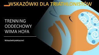 TRENING TRIATHLONISTY ĆWICZENIA ODDECHOWE WIMA HOFA WSKAZÓWKI PRAKTYCZNE [upl. by Kcirneh]