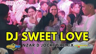 DJ SWEET LOVE  AUTO GACOR  NZAR DJOCKEY REMIX 2024 [upl. by Fredra]