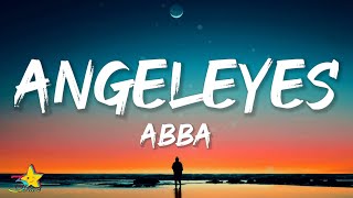 ABBA  Angeleyes Lyrics  keep thinking about his angel eyes [upl. by Nordine]