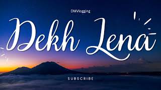 Dekh Lena Song [upl. by Accever]