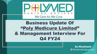 Q4 FY24 Business update of Poly Medicure Management Interview and results for Q4 FY24 [upl. by Gernhard]