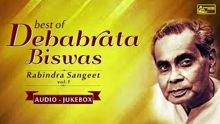 Best Of Debabrata Biswas Vol1  Rabindra Sangeet  Debabrata Biswas Rabindra Sangeet [upl. by Attennaj]