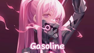 Nightcore  Gasoline Lyrics [upl. by Deuno930]