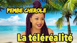 LA TELEREALITE  Pembe Cherole [upl. by Byrn]