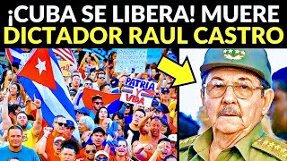 ¡CUBA SE LIBERA DEL COMUNISMO FALLECE EL DICTADOR RAÚL CASTRO [upl. by Ednyl]