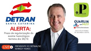 DETRANSC ALERTA sobre prazo de regularização do exame toxicológico  ENTREVISTA PRES KENNEDY NUNES [upl. by Mcroberts]