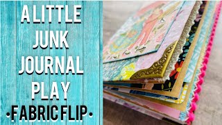 Junk Journal Play • Fabric Flip • Wanted to say Hi 👋🏼• junkjournal travlersnotebook journal [upl. by Goode475]