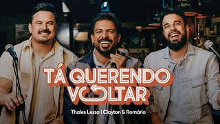 Thales Lessa e Clayton e Romário  Tá Querendo Voltar  Videoclipe Oficial [upl. by Eniaral699]