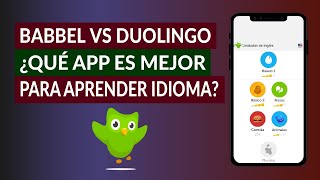 Babbel vs Duolingo – ¿Qué App es Mejor para Aprender Idiomas [upl. by Aicrag908]