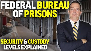 Federal Bureau of Prisons  Prison Security Levels  Custody Levels Explained  BOP [upl. by Nefen]