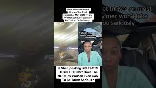 Black Woman Informs Women That Real Honorable Men DONT Take Women Who Want To Get Tricked On Serious [upl. by Bohlen57]