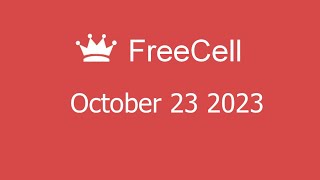 Microsoft Solitaire Collection  FreeCell  October 23 2023 [upl. by Ylreveb]