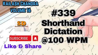 339 100 wpm  Shorthand Dictation  Kailash Chandra  Volume 16  840 words [upl. by Salakcin214]