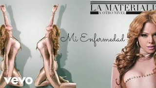 La Materialista  Mi Enfermedad Audio [upl. by Enaj]