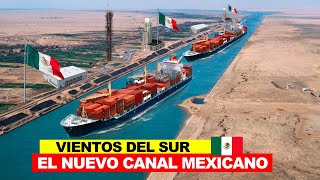 Vientos del Sur el Canal de Navegación Mexicano que Complementaria al Corredor Interoceánico [upl. by Lamok852]