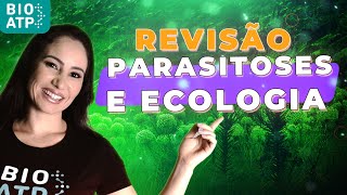 Parasitoses doenças e ecologia  Revisão ENEM [upl. by Marie-Ann]