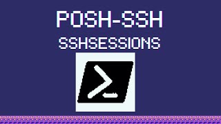 PoshSSH Creating and Managing Sessions [upl. by Adnarim]