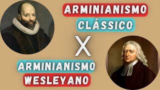 ARMINIANISMO WESLEYANO Diferenças entre arminianismo Clássico e wesleyano  Alexandre D Torres [upl. by Maurizia22]