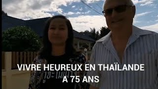 VIVRE HEUREUX EN THAILANDE A 75 ANS en 2021 [upl. by Odlanra]