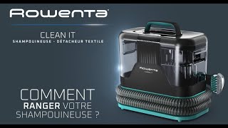 ROWENTA  Clean It  comment ranger votre shampouineuse [upl. by Trenna]