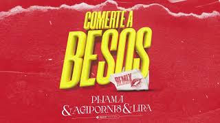 Pijama Agapornis Lira  Comerte a Besos Remix  Prod Fer Silvera  Audio Oficial [upl. by Ulrich]