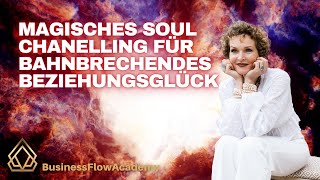 Magisches Soul Channeling für bahnbrechendes Beziehungsglück [upl. by Sucramal]