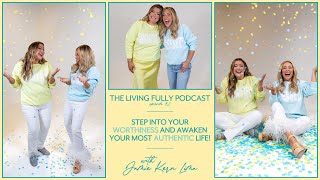 THE LIVING FULLY PODCAST Jamie Kern Lima  Step Into Your Worthiness and Awaken Your Life  92 [upl. by Idnod]