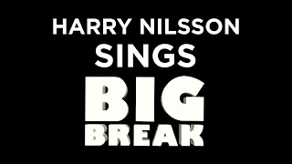 Darrell Maclaine  Harry Nilsson sings Big Break [upl. by Sibel]