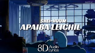 8D Audio  English Lyrics  Apaiba Leichil  SheiHuum [upl. by Adina992]