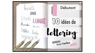 COMMENCER LE LETTERING  Débutant  Tuto facile 10 idées de lettering [upl. by Ardena]