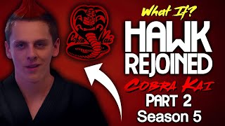 What If Hawk Rejoined Cobra Kai P2 Season 5 [upl. by Aisanat]