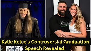 The Kelce Family Drama Kylie Kelces Controversial Graduation Speech Revealed kylie jasonkelce [upl. by Ragse]