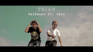 SaiWanah ft Henz TRG  THIAN Official Music Video [upl. by Rosaline749]