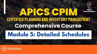 APICS CPIM Module 5 Detailed Schedules Full Course  Explanation amp Practice Test 56 MIN [upl. by Eiramacissej]