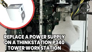 Thinkstation P340 Tower Workstation Power Supply Replacement [upl. by Ardelle]