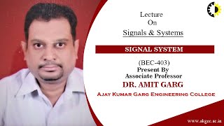 SIGNALS amp SYSTEMS  SIGNALS SYSTEMS  LECTURE 01 BY DR AMIT GARG  AKGEC [upl. by Anigue]