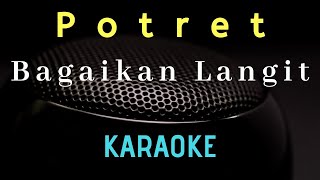 POTRET  Bagaikan Langit  karaoke   Tanpa vocal [upl. by Pace107]