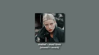 mabel  mad love slowed  reverb [upl. by Rosaline543]