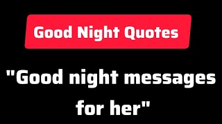 Good night quotes  Good night messages  Quotes  Good night messages for her [upl. by Boru]