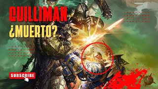 GUILLIMAN MURIO MORTARION VS GUILLIMAN  EL EMPERADOR POSEE A GUILLIMAN [upl. by Anneh197]