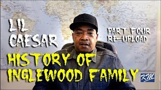 Lil Caesar Inglewood Family Part 4 ReUpload [upl. by Lorri221]