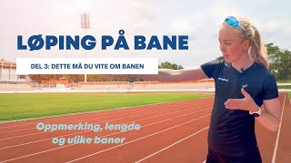 Løping på bane Fakta om friidrettsbanen  Del 3  Løpekursno [upl. by Sydel]