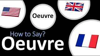 How to Pronounce Oeuvre 3 WAYS UK Vs US  French Pronunciation Guide [upl. by Ylrac349]