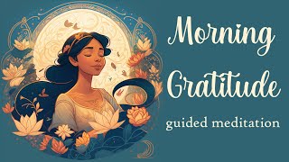 5 Minute Morning Gratitude Guided Meditation [upl. by Nirual556]