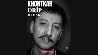 Khontkar  DRİP REMAKE YENİ HALİ  UZUN  😲😲 KhontkarTv RedKeysMusic [upl. by Lindholm]