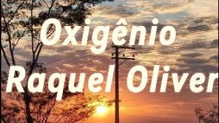 oxigênioRaquel Oliver [upl. by Alansen]