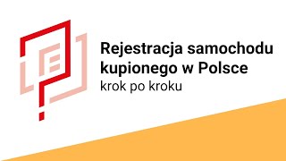 REJESTRACJA POJAZDU  KROK PO KROKU [upl. by Nasia]