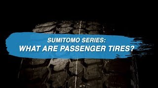 Sumitomo Series What are Passenger Tires [upl. by Eilsew]