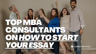 How to Start Your MBA Essays  Top MBA Admissions Consultants Answer [upl. by Ellehsyt]